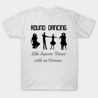 Round Dancing Like BLK T-Shirt